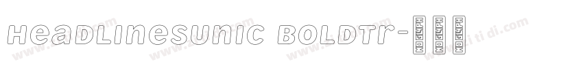 HeadlinesUniC BoldTr字体转换